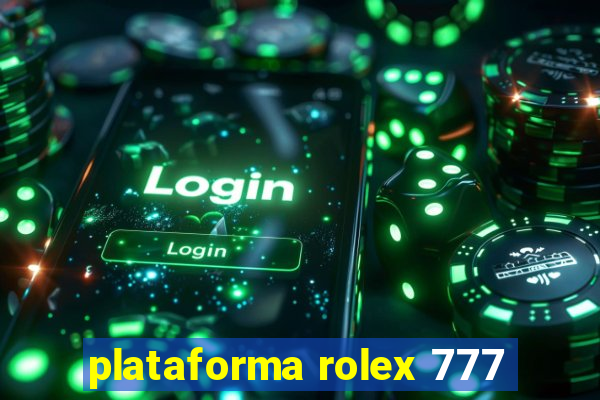 plataforma rolex 777